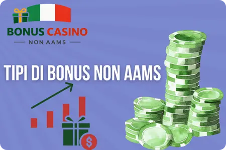 Tipi di bonus senza deposito casino non AAMS disponibili