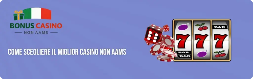 Come scegliere il miglior casino non AAMS